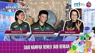 PODCASTKOE | DARI NAMPAK REMEH JADI BERKAH