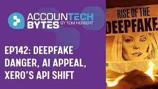 Deepfake Danger: YouTuber uses AI to pose as tax specialist | Accountech Bytes ep142