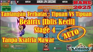 Tantangan Terbatas Tipuan VS Tipuan Beatrix [Iblis Kecil] Stage 4 AUTO 2025 - Lords Mobile