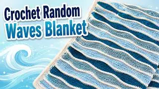 Crochet Random Waves Blanket