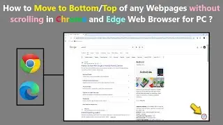 How to Move to Bottom/Top of any Webpages without scrolling in Chrome and Edge Web Browser for PC ?