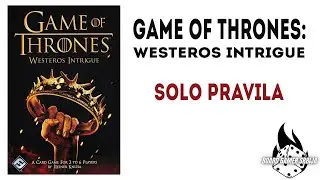 Game of Thrones: Westeros Intrigue - SOLO pravila (igra kartama za 2 do 6 igrača)