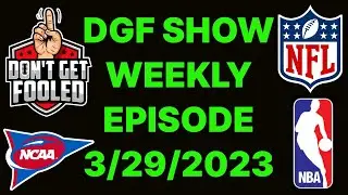 DGF Show l Weekly Episode 3/29/23 Sports Talk NFL NBA Analysis l March Madness Rodgers Lamar Wiggins