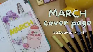 Scrapbooking/ junk journaling for March | March cover page | ASMR scrapbooking #asmrjournaling