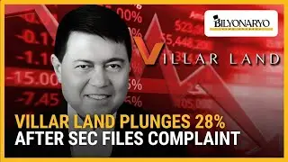 Акции Villar Land упали на 28% после подачи жалобы Комиссией по ценным бумагам и биржам США | Bus...