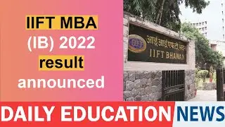 IIFT MBA (IB) 2022 result announced.