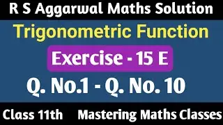 R.S. Aggarwal Solutions Class 11 Maths | Trigonometric Functions | Ex 15E (Q1 - Q10)
