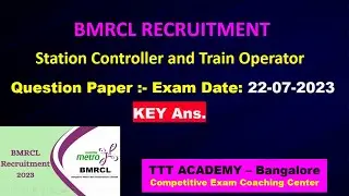 BMRCL | Station Controller & Train Operator : 22-07-2023 Question Paper | Key Answer | TTT Academy