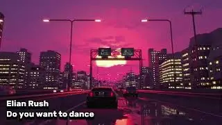 Do You Want to Dance &ndash; Elian Rush | Retro House Banger