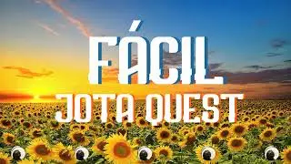 Jota Quest - Fácil - Letra!