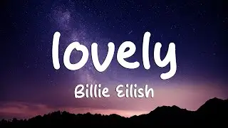 Billie Eilish - lovely (Lyrics) ft. Khalid