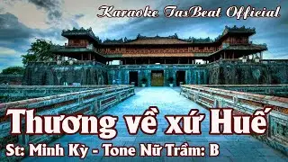 Karaoke Thương Về Xứ Huế Tone Nữ Trầm | TAS BEAT