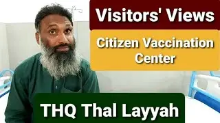 COVID-19 Vaccination Center at THQ Thal Hospital Layyah: Visitors' Views