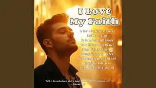 My Faith Forever Will Remain