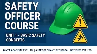Safety Officer Course &ndash; Unit 1 | Basic Safety Concepts | Kavya Academy Live Class