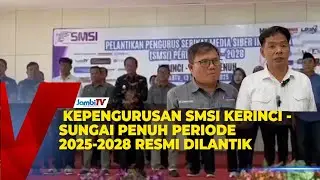 KEPENGURUSAN SMSI KERINCI   SUNGAI PENUH PERIODE 2025 2028 RESMI DILANTIK