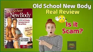 Old School New Body User Reviews | Does Old School New Body Really Work?