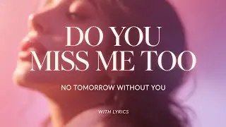 Do You Miss Me Too Music Mix Best Emotional Love Songs|All time favorite