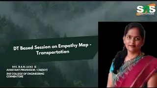 DT Based Session on Empathy Map -Transportation| DESIGN THINKING AND INNOVATION| SNS INSTITUTIONS