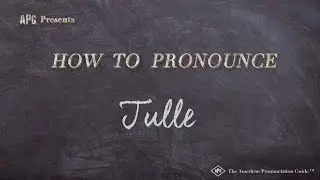 How to Pronounce Tulle (Real Life Examples!)