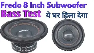 Fredo 8 Inch Subwoofer Sound Test, Fredo Subwoofer Bass Test | Audio Workstation