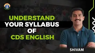 UNDERSTAND YOUR SYLLABUS OF CDS ENGLISH SHIVAM SIR | SOLDIER UNPLUGGED