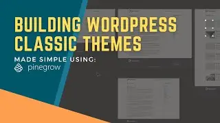 Environment and Project Setup &mdash; Module 1-3 &mdash; Building a WordPress Classic Theme with Pinegrow