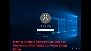 How to Disable Windows asking For Password After Wake Up From Sleep Mode