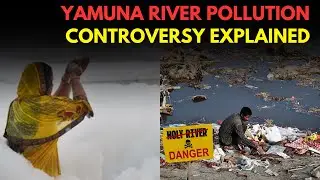 Yamuna River Pollution Controversy Explained | LA EXCELLENCE IAS | Mr. Fakkiresh |