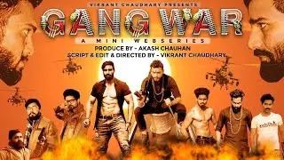 GANG-WAR trailer (webseries) - VIKRANT CHAUDHARY