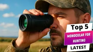✅Лучший монокуляр для охоты: Монокуляр для охоты (Руководство по покупке)