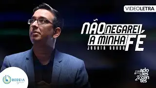 Não Negarei a Minha Fé | Josafá Souza [Vídeo Letra]