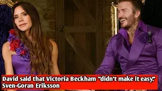 David said that Victoria Beckham 