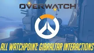 Overwatch - All Watchpoint: Gibraltar Interactions