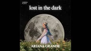 LUST IN THE DARK- ARIANA'S GRANDE- Dark Pop / R&B/Seductive, mysterious, emotional