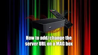 How to add a server URL into a MAG250/254/256/322/410 etc.