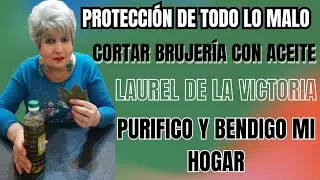 Protecci&oacute;n De Todo Lo Malo / Purifico Mi Hogar / Cortar Brujer&iacute;a Con Aceite / Laurel De La Victoria