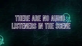 There are no audio listeners in the scene  | #unity #error #solved