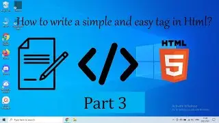 How to write a simple and easy tag in Html?(Part3)