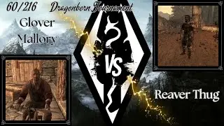 Dragonborn Tournament 60/216 - Glover Mallory vs Reaver Thug =ROUND 1=