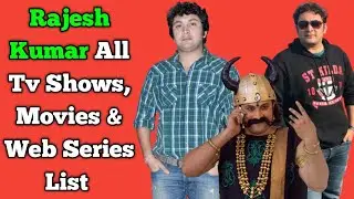 Rajesh Kumar All Tv Serials List || Full Filmography || All Web Series List || Sarabhai Vs Sarabhai