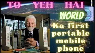 World's first portable phone | When was the first mobile invent | Who created the first mobile phone