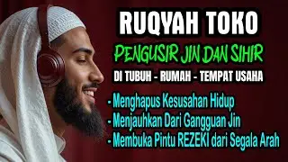 RUQYAH POWERFULL– PERLINDUNGAN DIRI DARI GANGGUAN JIN DAN SETAN | RUQYAH PENYEJUK HATI & PIKIRAN