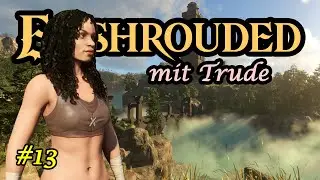 ENSHROUDED mit Trude #13 - Schmied will schmieden - Letsplay deutsch / GER