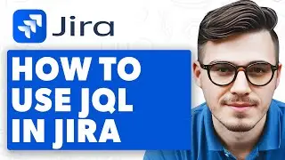 How To Use Jql In Jira [2025 Guide]