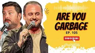 EP. 105 | Cash in Walls 💰 & David Cross 🎭 | Are You Garbage Comedy Podcast Kevin Ryan & H. Foley