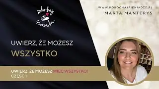 Lekcja 43 - Uwierz, że możesz mieć wszystko! Część 1