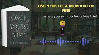 Once You&rsquo;re Mine Audiobook | Dark Romance Obsession by Morgan Bridges