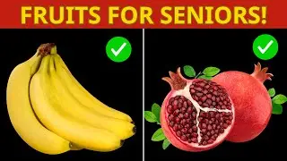 These 7 Fruits Work Like Magic for Seniors &ndash; Start Eating Them Now!