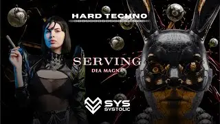 HARD TECHNO | SERVING - DEA MAGNA (RADIO EDIT) | Systolic Records | 2026